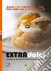 Extradolci. 64 ricette a base di olio extravergine d'oliva ideate e sperimentate da 42 cuoche della rete. E-book. Formato PDF ebook