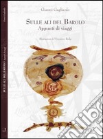 Sulle ali del Barolo. Appunti di viaggio. E-book. Formato PDF