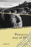 Prosecco way of life. E-book. Formato EPUB ebook di Primo Franco