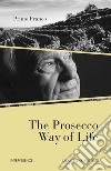 The Prosecco Way of Life. E-book. Formato EPUB ebook
