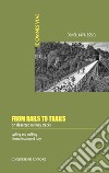 From Rails to Trails on deserted railway tracks: Cycling and walking itineraries around Italy. E-book. Formato PDF ebook