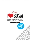 I love BDSM: Guida per principianti ai giochi erotici di bondage, dominazione e sottomissione.. E-book. Formato EPUB ebook di Ayzad