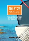 Toilet 23racconti brevi e lunghi a seconda del bisogno. E-book. Formato EPUB ebook