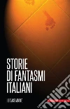 storie di fantasmi italiani: le case morte. E-book. Formato Mobipocket ebook di aa.vv.