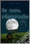 Io non rispondo. E-book. Formato EPUB ebook