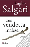Una vendetta malese. E-book. Formato EPUB ebook di Emilio Salgari