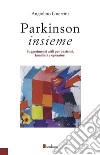 Parkinson insieme. E-book. Formato EPUB ebook