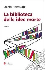 La biblioteca delle idee morte. E-book. Formato EPUB ebook