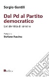 Dal Pd al Partito democratico. Un'identità di sinistra. E-book. Formato EPUB ebook di Sergio Gentili