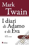 I diari di Adamo e di Eva. E-book. Formato PDF ebook