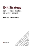 Exit Strategy. Come rompere la gabbia dell’Unione Europea. E-book. Formato EPUB ebook di Rete “Noi Saremo Tutto”