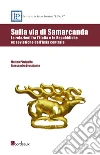 Sulla via di Samarcanda. E-book. Formato EPUB ebook di Matteo Pizzigallo