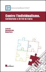 Contro l'individualismo. Solidarietà e diritti in Italia