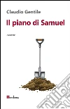 Il piano di Samuel. E-book. Formato EPUB ebook di Claudio Gentile
