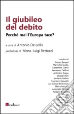 Il giubileo del debito. Perché mai l'Europa tace?. E-book. Formato EPUB