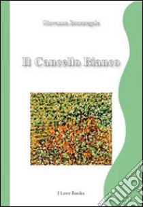 Il Cancello Bianco. E-book. Formato EPUB ebook di Giovanna Bonasegale