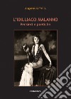 L'idilliaco malanno: Pensieri e poetiche. E-book. Formato EPUB ebook