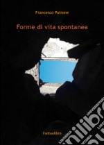 Forme di vita spontanea. E-book. Formato EPUB ebook