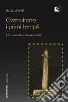 Costruirono i primi templi. 7000 anni prima delle piramidi. E-book. Formato Mobipocket ebook