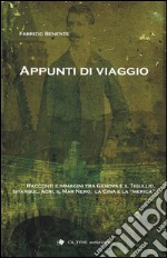 Appunti di viaggio. Racconti e immagini tra Genova e il Tigullio, Istanbul, Israele, la Cina e la «Merica». E-book. Formato EPUB ebook