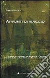 Appunti di viaggio. Racconti e immagini tra Genova e il Tigullio, Istanbul, Israele, la Cina e la «Merica». E-book. Formato EPUB ebook di Fabrizio Benente