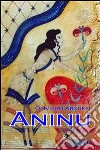 Aninu. E-book. Formato Mobipocket ebook di Oliviero Arzuffi