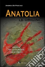 Anatolia - Le origini. E-book. Formato PDF ebook