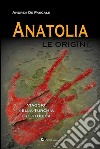 Anatolia - Le origini. E-book. Formato PDF ebook