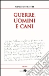 Guerre, uomini e cani. E-book. Formato Mobipocket ebook