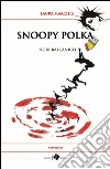 SNOOPY POLKA - noir balcanico. E-book. Formato Mobipocket ebook di Laura Marchig