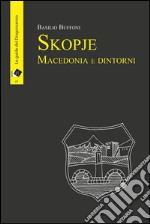 Skopje Macedonia e dintorni. E-book. Formato EPUB ebook