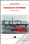 Viaggio di ritorno: Firenze si racconta. E-book. Formato EPUB ebook di Ilaria Guidantoni