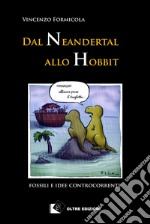 Dal Neandertal allo Hobbit: fossili e idee controcorrente. E-book. Formato EPUB ebook