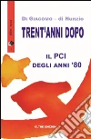 Trent'anni dopo - Il PCI degli anni '80. E-book. Formato EPUB ebook