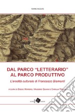 Dal parco letterario al parco produttivol’eredità culturale di Francesco Biamonti. E-book. Formato EPUB