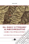 Dal parco letterario al parco produttivol’eredità culturale di Francesco Biamonti. E-book. Formato Mobipocket ebook