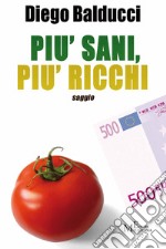 Più sani, più ricchi. E-book. Formato Mobipocket ebook