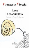 Pane e margarina. E-book. Formato Mobipocket ebook di Francesca Floccia