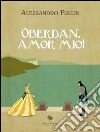 Oberdan, amor mio!. E-book. Formato EPUB ebook