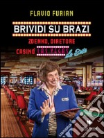 Brividi su Brazi. Zdenko diretore casinò Las Vegas De Buje. E-book. Formato EPUB