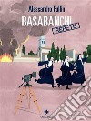 Basabanchi repete. E-book. Formato EPUB ebook di Alessandro Fullin