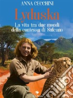 LyduskaLa vita tra due mondi della contessa di Salcano. E-book. Formato Mobipocket ebook