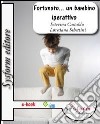 Fortunato... Un bambino iperattivo. Il disturbo da deficit dell'attenzione e iperattività. E-book. Formato EPUB ebook di Esterina Castaldo