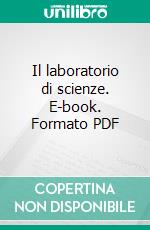 Il laboratorio di scienze. E-book. Formato PDF ebook