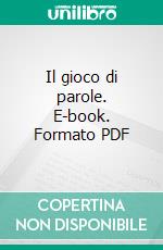 Il gioco di parole. E-book. Formato PDF ebook di Esterina Castaldo