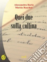 Quei due sulla collina. E-book. Formato EPUB ebook