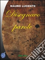 Disegnavo parole. E-book. Formato EPUB ebook