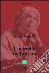L'incendio nell'oliveto. E-book. Formato Mobipocket ebook di Grazia Deledda