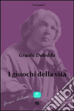 I giuochi della vita. E-book. Formato Mobipocket ebook