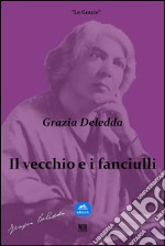 Il vecchio e i fanciulli. E-book. Formato Mobipocket ebook